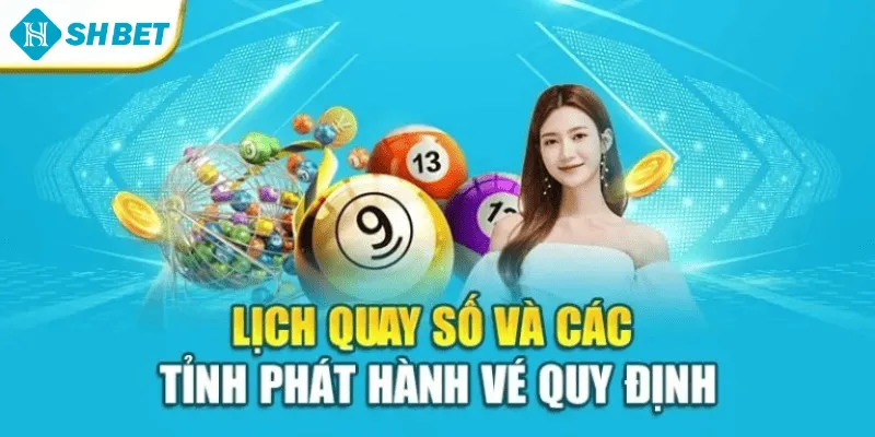 Lịch quay số và các tỉnh phát hành vé quy định