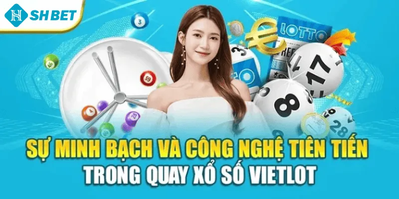 Sự minh bạch và công nghệ tiên tiến trong quay xổ số Vietlot